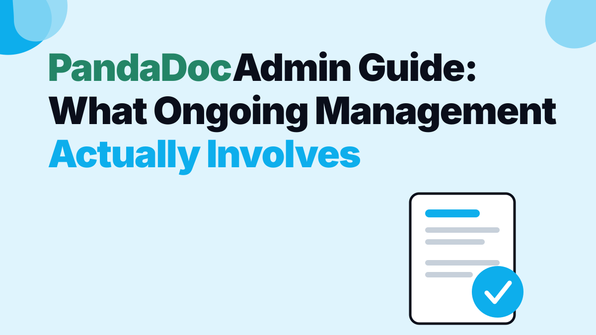 PandaDoc Admin Guide: What Ongoing Management Actually Involves