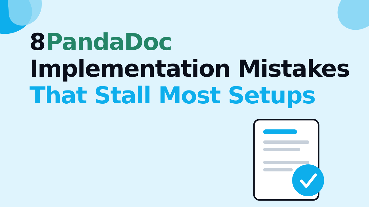 8 PandaDoc Implementation Mistakes That Stall Most Setups