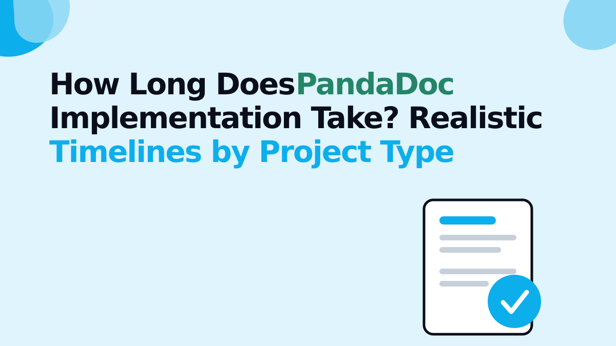 How Long Does PandaDoc Implementation Take? Realistic Timelines by Project Type